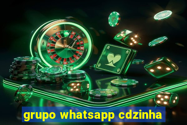 grupo whatsapp cdzinha